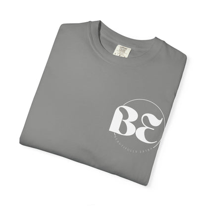 Be Beautifully Extra T-Shirt — Bold Slogan Graphic Tee