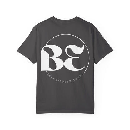 Be Beautifully Extra T-Shirt — Bold Slogan Graphic Tee