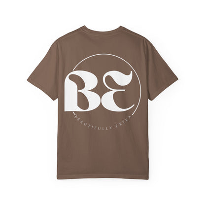 Be Beautifully Extra T-Shirt — Bold Slogan Graphic Tee
