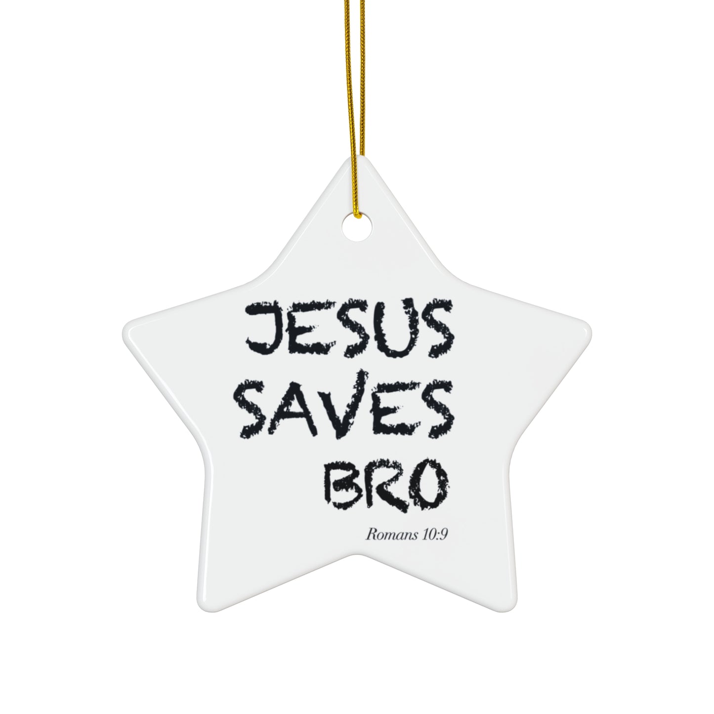 Jesus Saves Bro Ceramic Star Ornament — Religious Christmas Decoration (Romans 10:9)