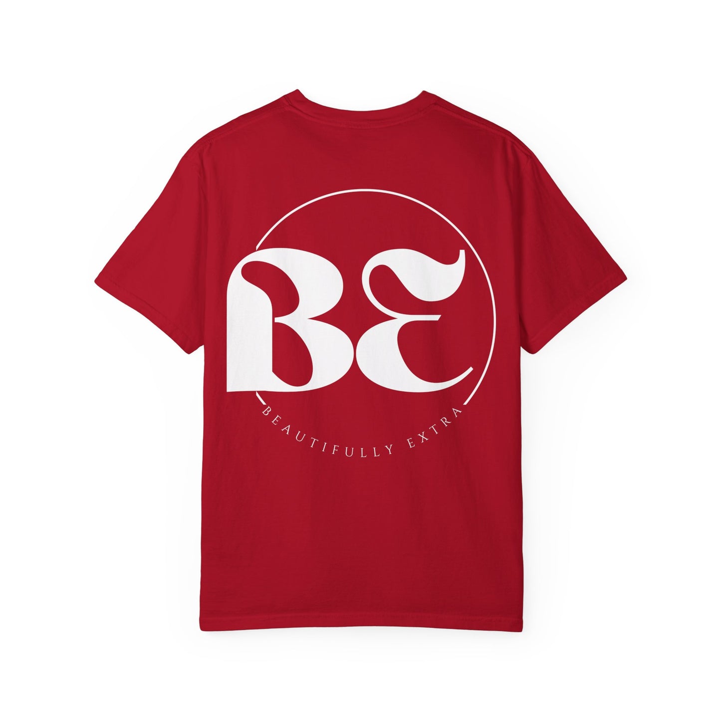 Be Beautifully Extra T-Shirt — Bold Slogan Graphic Tee