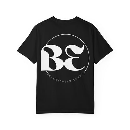 Be Beautifully Extra T-Shirt — Bold Slogan Graphic Tee