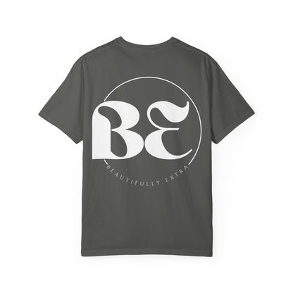 Be Beautifully Extra T-Shirt — Bold Slogan Graphic Tee