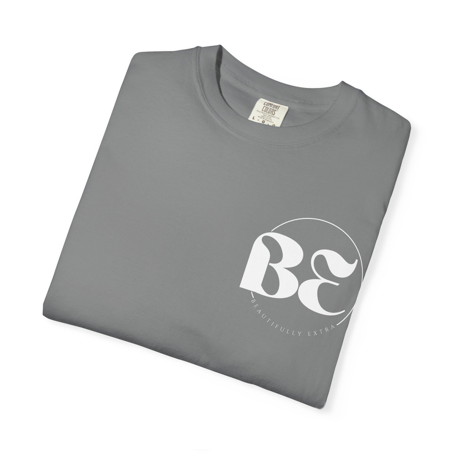 Be Beautifully Extra T-Shirt — Bold Slogan Graphic Tee