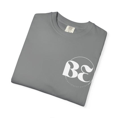 Be Beautifully Extra T-Shirt — Bold Slogan Graphic Tee