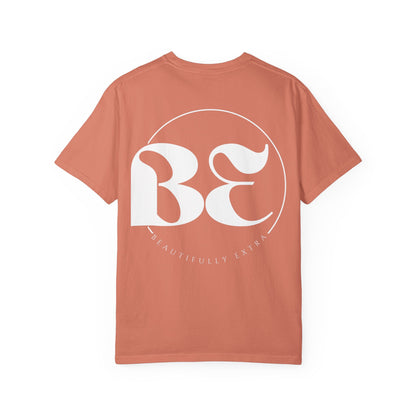 Be Beautifully Extra T-Shirt — Bold Slogan Graphic Tee