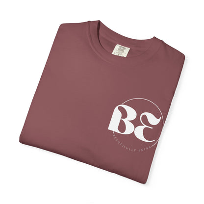 Be Beautifully Extra T-Shirt — Bold Slogan Graphic Tee