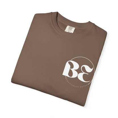 Be Beautifully Extra T-Shirt — Bold Slogan Graphic Tee