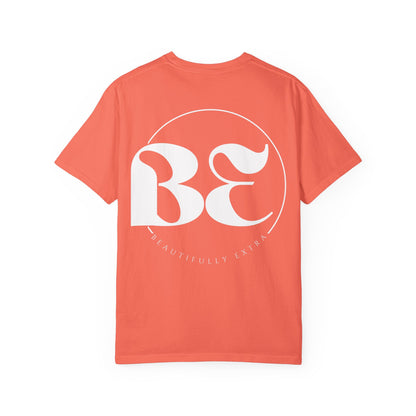 Be Beautifully Extra T-Shirt — Bold Slogan Graphic Tee