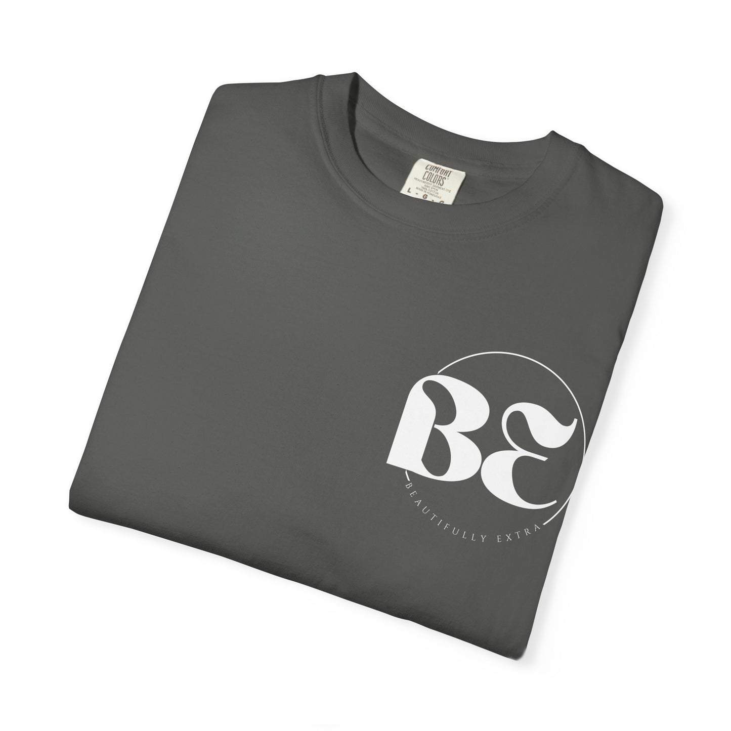 Be Beautifully Extra T-Shirt — Bold Slogan Graphic Tee