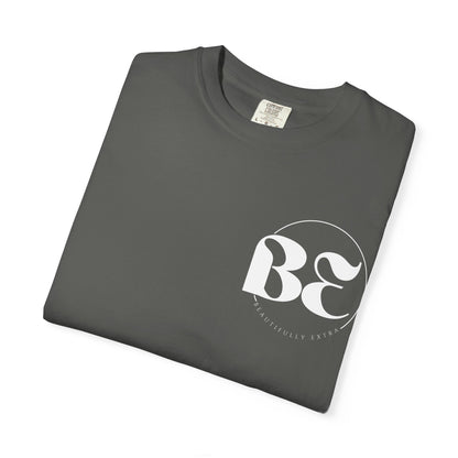 Be Beautifully Extra T-Shirt — Bold Slogan Graphic Tee