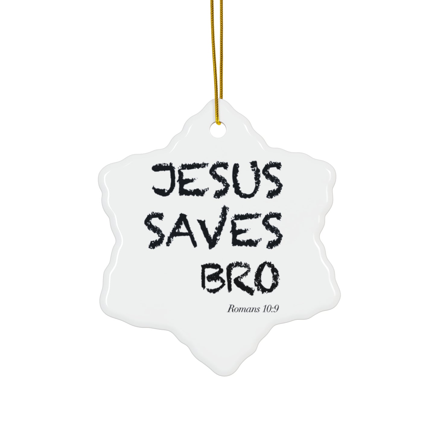 Jesus Saves Bro Ceramic Star Ornament — Religious Christmas Decoration (Romans 10:9)