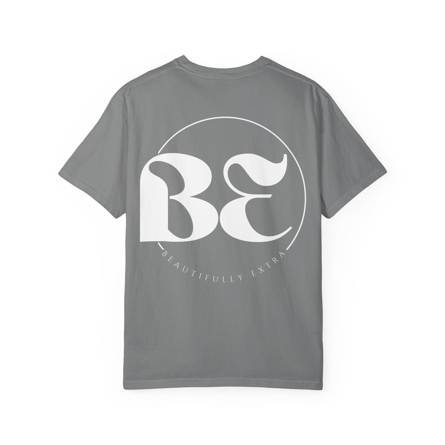 Be Beautifully Extra T-Shirt — Bold Slogan Graphic Tee