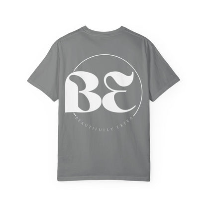 Be Beautifully Extra T-Shirt — Bold Slogan Graphic Tee