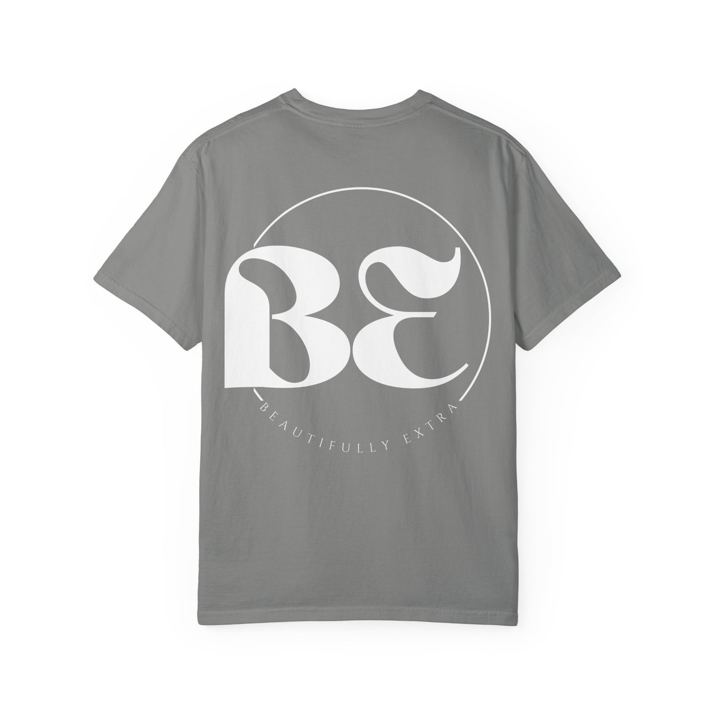 Be Beautifully Extra T-Shirt — Bold Slogan Graphic Tee