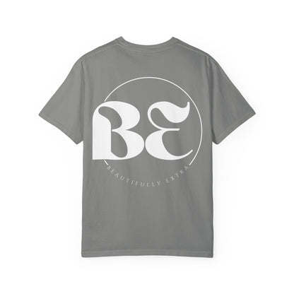 Be Beautifully Extra T-Shirt — Bold Slogan Graphic Tee