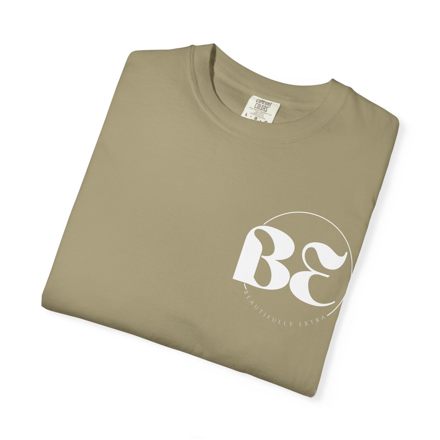 Be Beautifully Extra T-Shirt — Bold Slogan Graphic Tee