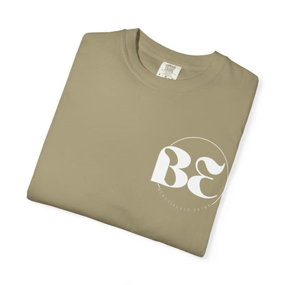 Be Beautifully Extra T-Shirt — Bold Slogan Graphic Tee